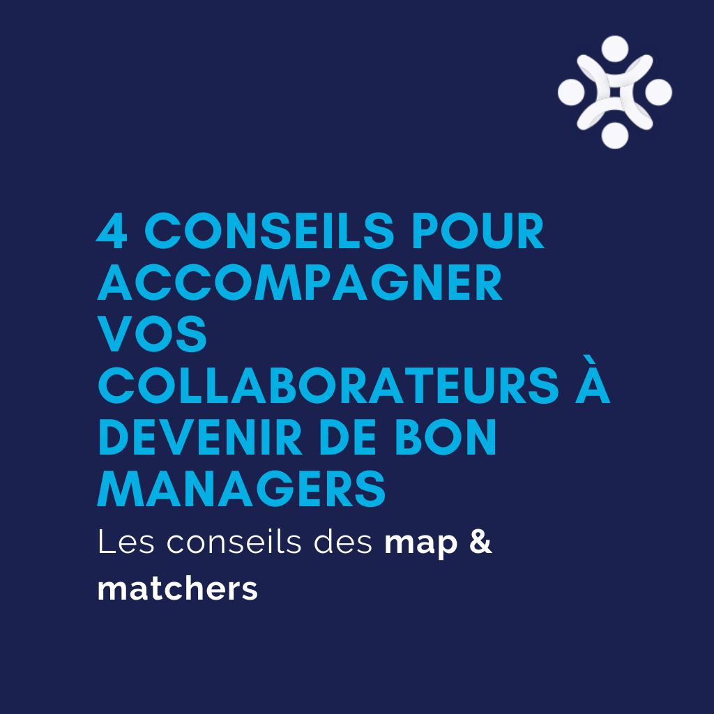 4 conseils pour accompagner vos collaborateurs à devenir de bon managers